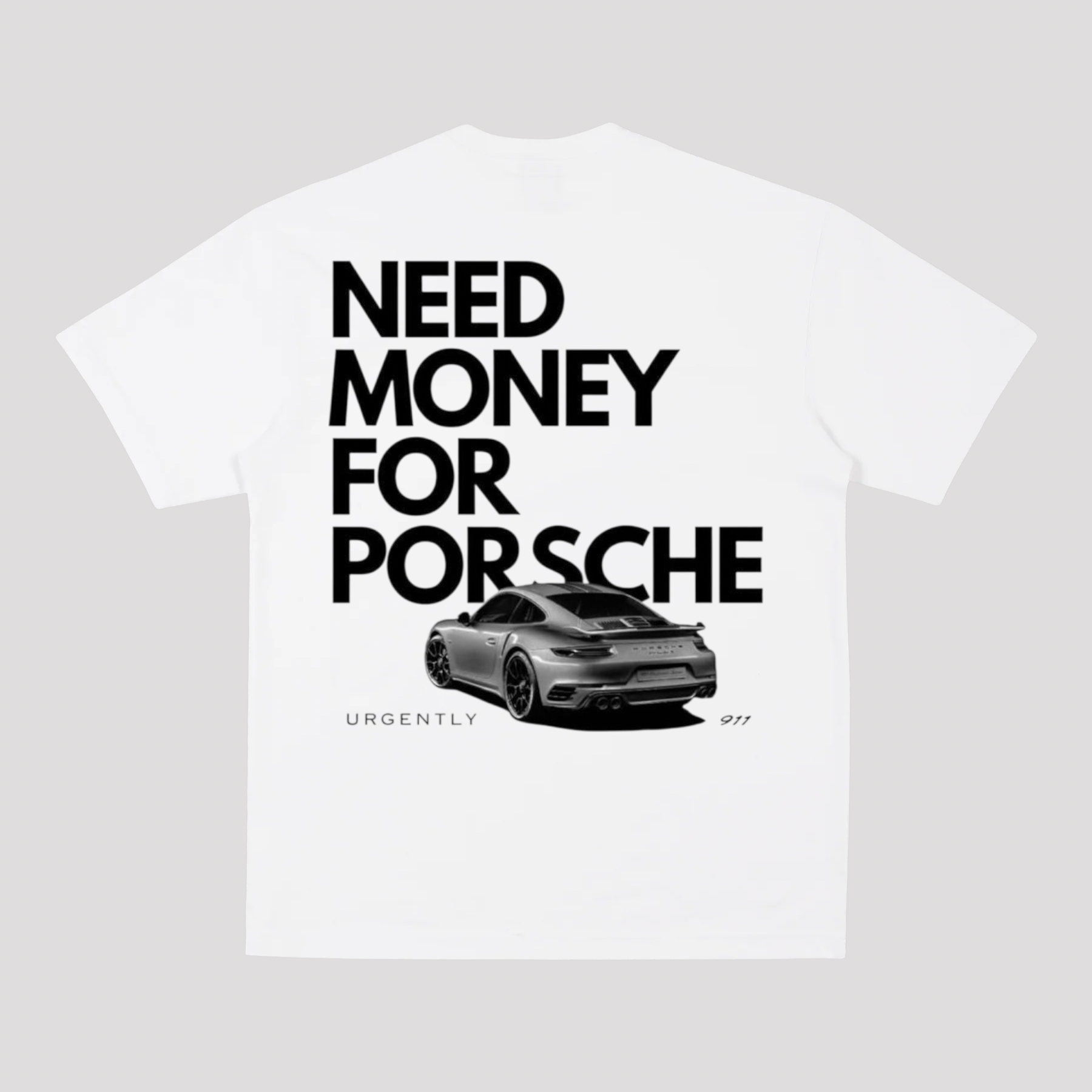 NEED MONEY FOR PORSCHE Oversized Tee