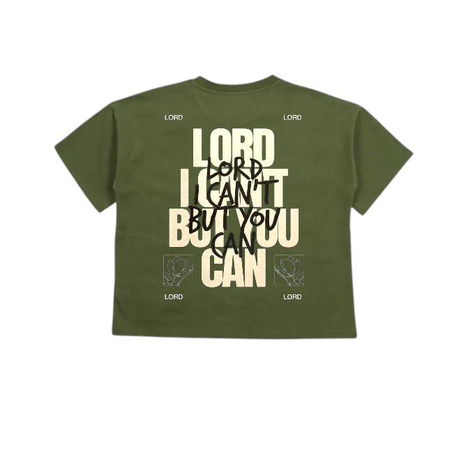 LORD I CANT BUT YOU CAN Oversized Tee